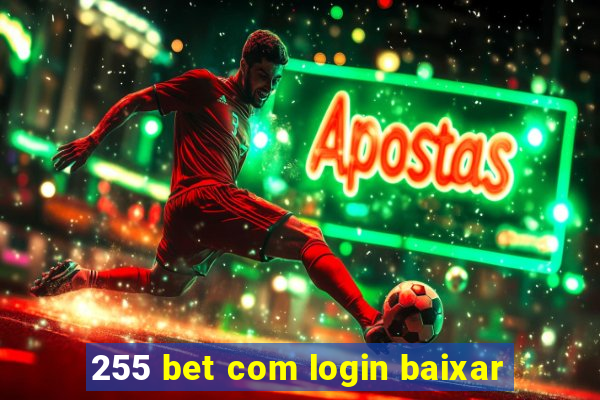 255 bet com login baixar